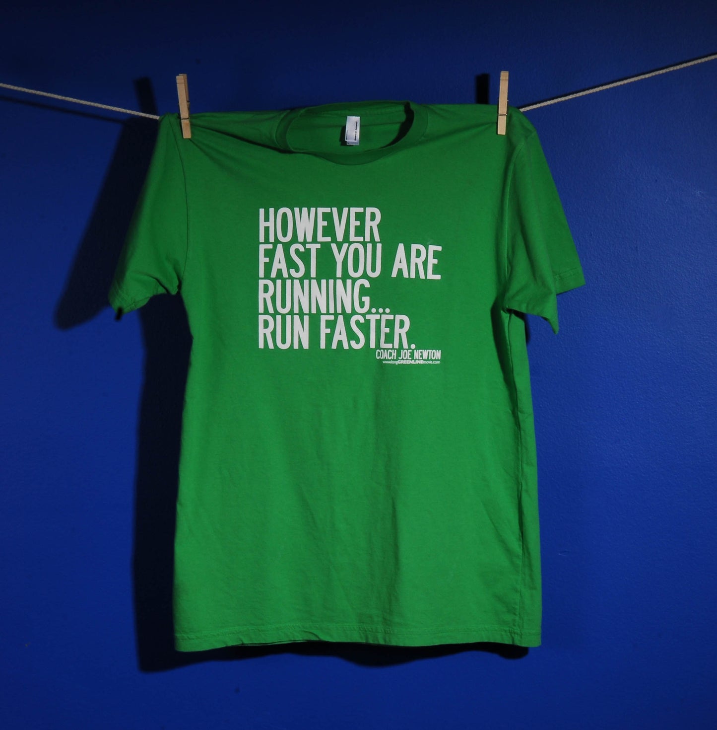 "However Fast You Are Running...Run FASTER" Green T-Shirt